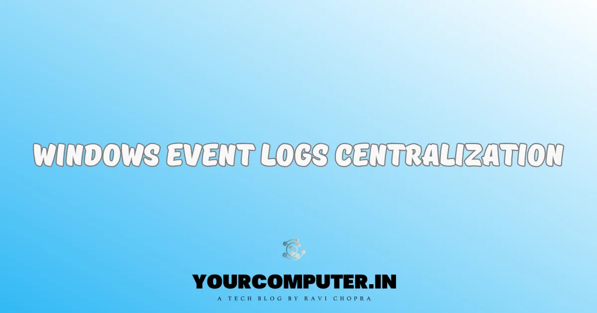 Windows Event Logs Centralization